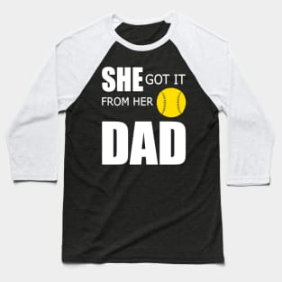 She Got It From Her Dad Gift T-shirt For Women Love Baseball Baseball T-Shirt